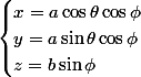 \begin{cases}x = a \cos{\theta}\cos{\phi} \\ y = a \sin{\theta}\cos{\phi} \\z = b \sin{\phi} \end{cases} 